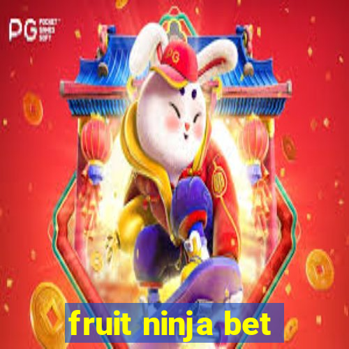 fruit ninja bet